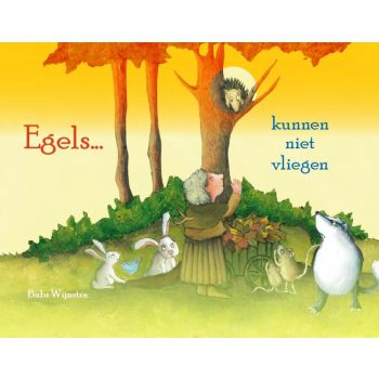 Egels… kunnen niet vliegen - prentenboek