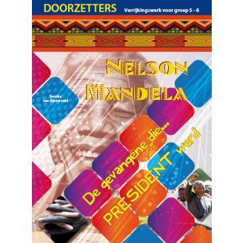 Doorzetters Nelson Mandela, verrijkingswerk groep 5-6 (5 ex.)