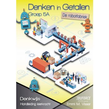 Handleiding en antwoorden Denken in Getallen groep 5A, Robotfabriek