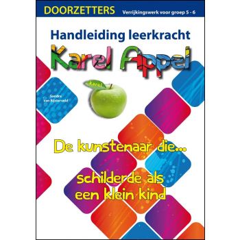 Handleiding Karel Appel, verrijkingswerk groep 5-6