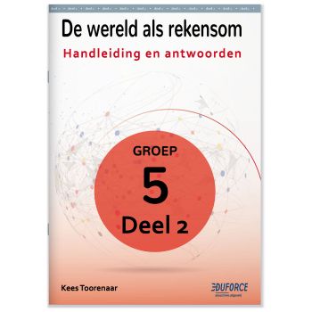 Handleiding en antwoorden De wereld als rekensom - groep 5 deel 2