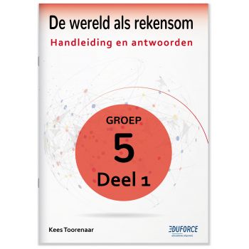 Handleiding en antwoorden De wereld als rekensom - groep 5 deel 1