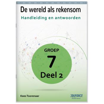 Handleiding en antwoorden De wereld als rekensom - groep 7 deel 2 