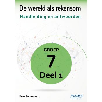 Handleiding en antwoorden De wereld als rekensom - groep 7 deel 1 