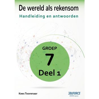 Handleiding en antwoorden De wereld als rekensom - groep 7 deel 1 