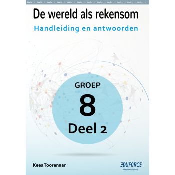 Handleiding en antwoorden De wereld als rekensom - groep 8 deel 2