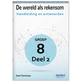 Handleiding en antwoorden De wereld als rekensom - groep 8 deel 2
