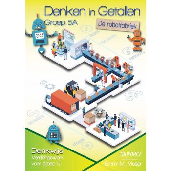 Denken in Getallen groep 5A, Robotfabriek (5ex.)