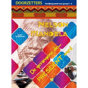 Doorzetters Nelson Mandela, verrijkingswerk groep 5-6 (5 ex.)