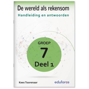 Handleiding en antwoorden De wereld als rekensom - groep 7 deel 1